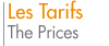 Les Tarifs - The Prices