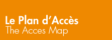 Le Plan d'Accès - The Acces Map